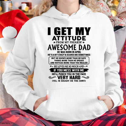 April - Thanks Dad - I GET MY ATTITUDE FROM MY FREAKIN' AWESOME DAD - Gift for Son and Daughter From Dad - ntnt04 (SKU-TDD-CU-04)