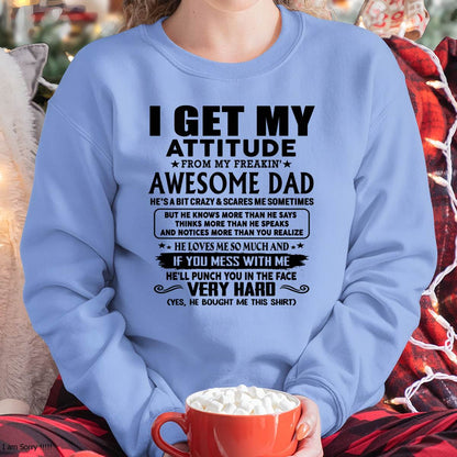 Thanks Dad - I GET MY ATTITUDE FROM MY FREAKIN' AWESOME DAD - Gift for Son and Daughter From Dad - ntnt00 (SKU-TDD-CU-00)