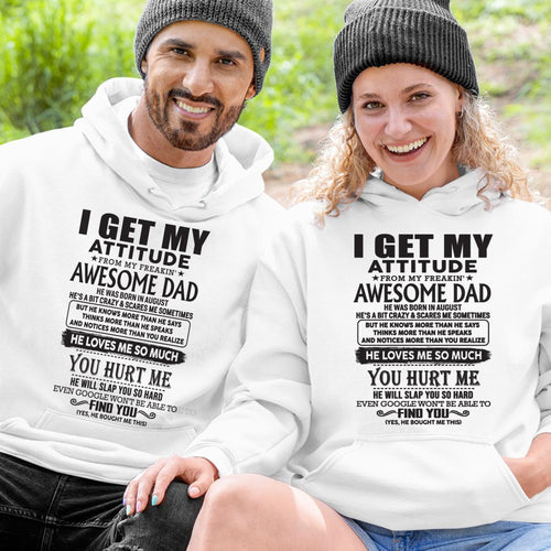 August - I GET MY ATTITUDE FROM MY FREAKIN' AWESOME DAD - Gift for Son and Daughter From Dad - ntnt08 (SKU-TDD-08)