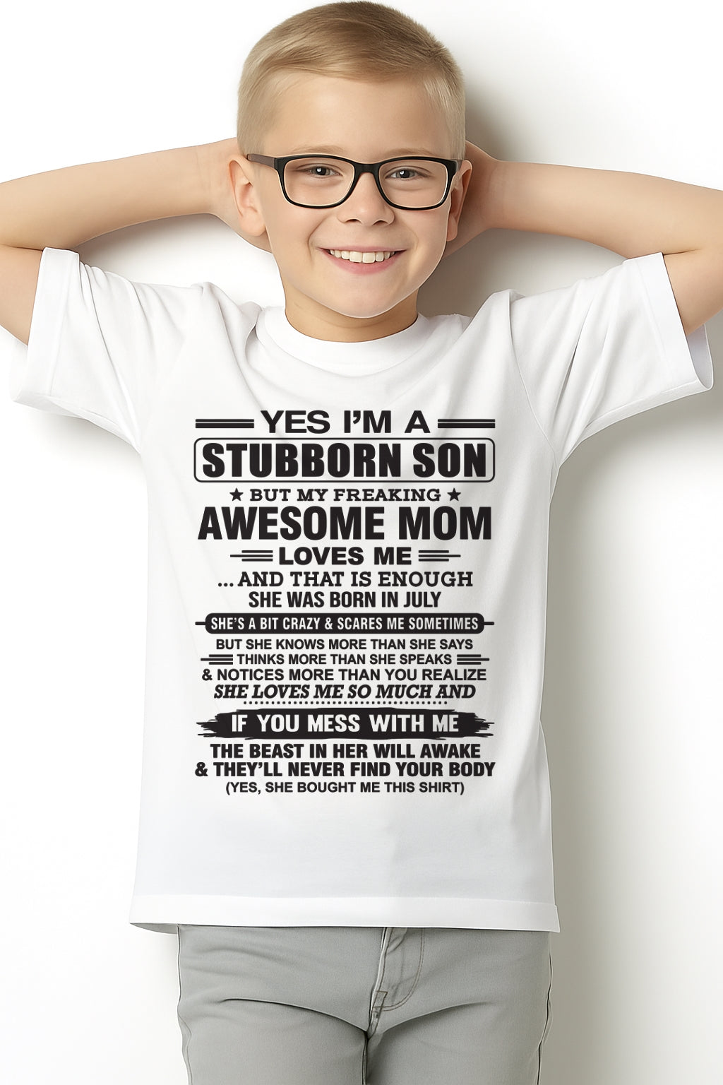 Yes I’m A Stubborn Son T-Shirt – Birthday Gift From July Mom / Woman - ntnt07 (SKU10-145-07)