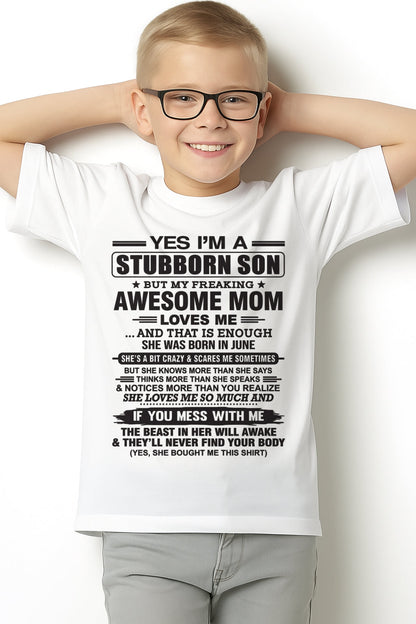 Yes I’m A Stubborn Son T-Shirt – Birthday Gift From June Mom / Woman - ntnt06 (SKU10-145-06)