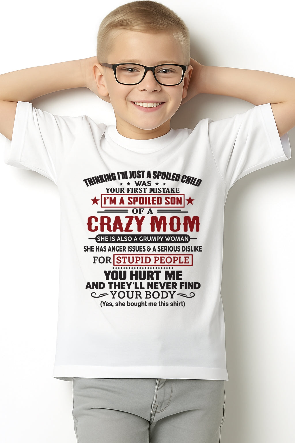 Spoiled Son of a Crazy Mom Shirt – Birthday Gift from Mom / Woman - ntnt00 (SKU10-174-00)