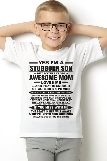 Yes I’m A Stubborn Son T-Shirt – Birthday Gift From September Mom / Woman - ntnt09 (SKU10-145-09)