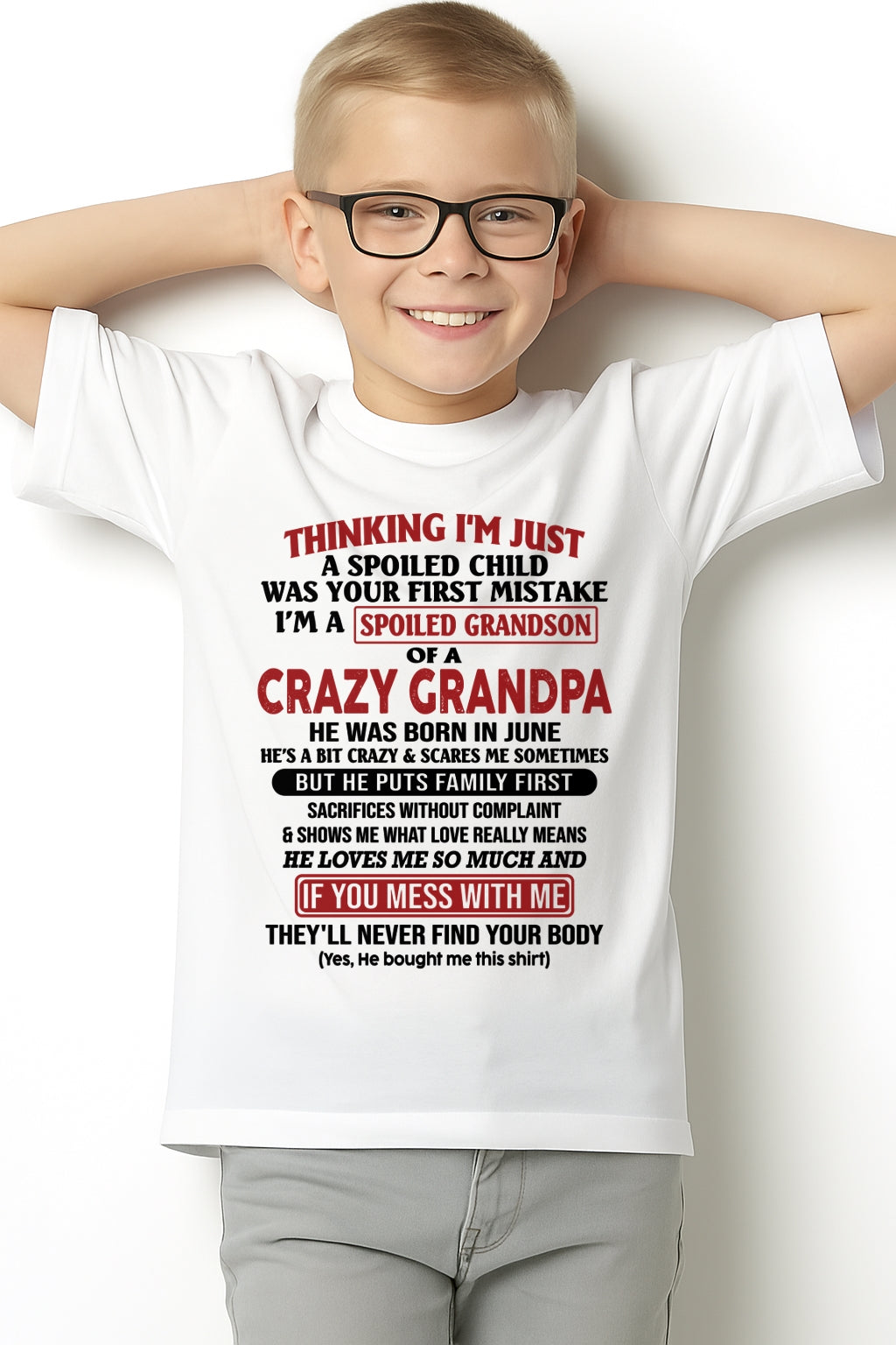 I'm A Spoiled Grandson Of A Crazy Grandpa T-Shirt – Birthday Gift From June Grandpa / Man - ntnt06 (SKU10-05-06)
