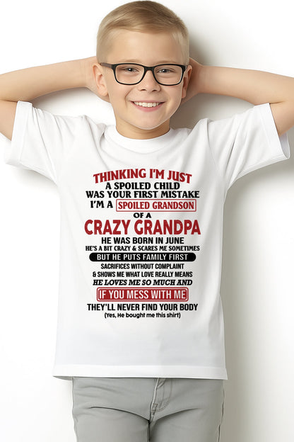 I'm A Spoiled Grandson Of A Crazy Grandpa T-Shirt – Birthday Gift From June Grandpa / Man - ntnt06 (SKU10-05-06)