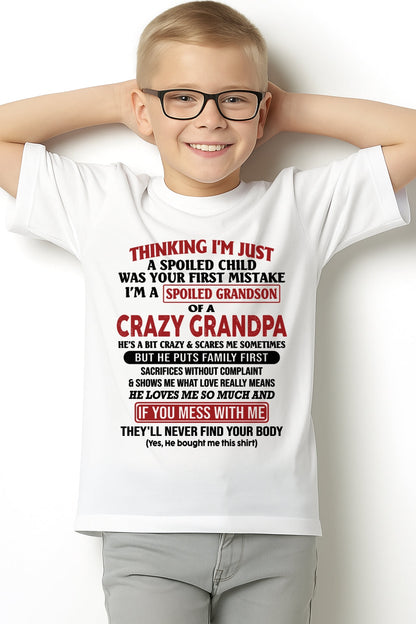 I'm A Spoiled Grandson Of A Crazy Grandpa T-Shirt – Birthday Gift From Grandpa / Man - ntnt00 (SKU10-05-00)