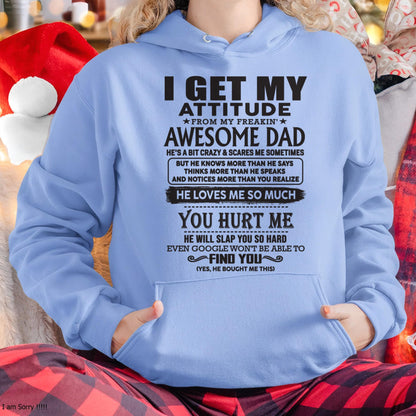 I GET MY ATTITUDE FROM MY FREAKIN' AWESOME DAD - Gift for Son and Daughter From Dad - ntnt00 (SKU-TDD-00)