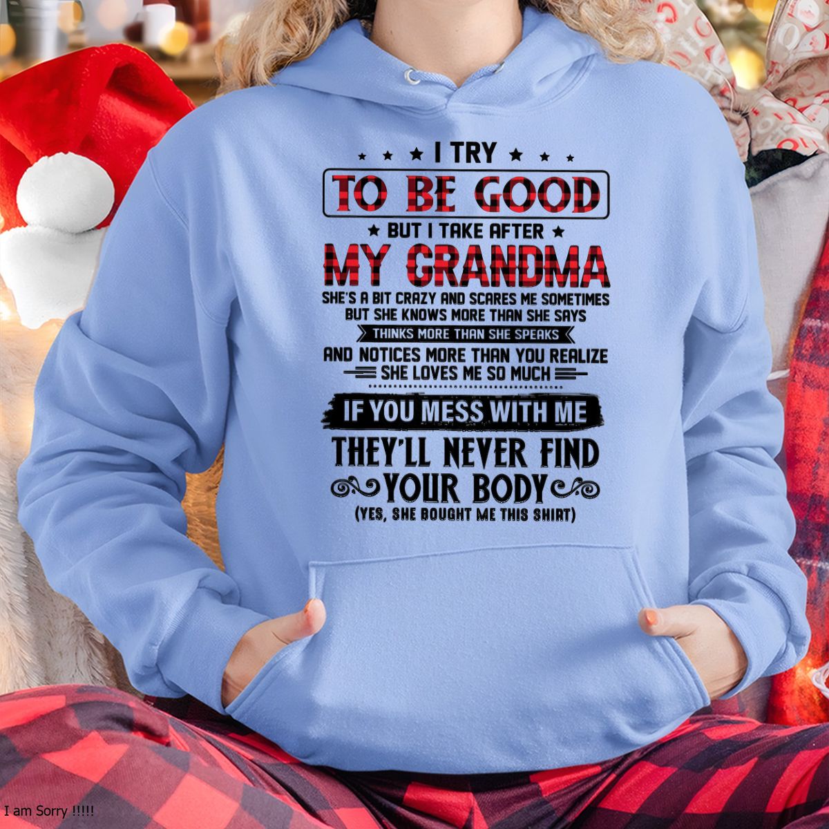 I TRY TO BE GOOD BUT I TAKE AFTER MY GRANDMA - From grandma for granddaughter - ntnt00 (SKU07-102-00)