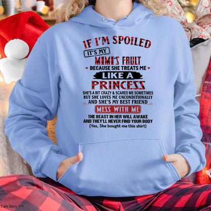 IF I'M SPOILED IT'S MY MIMI'S FAULT ♥ BECAUSE SHE TREATS ME ♥ LIKE A PRINCESS - From Grandma for granddaughter - ntnt00
