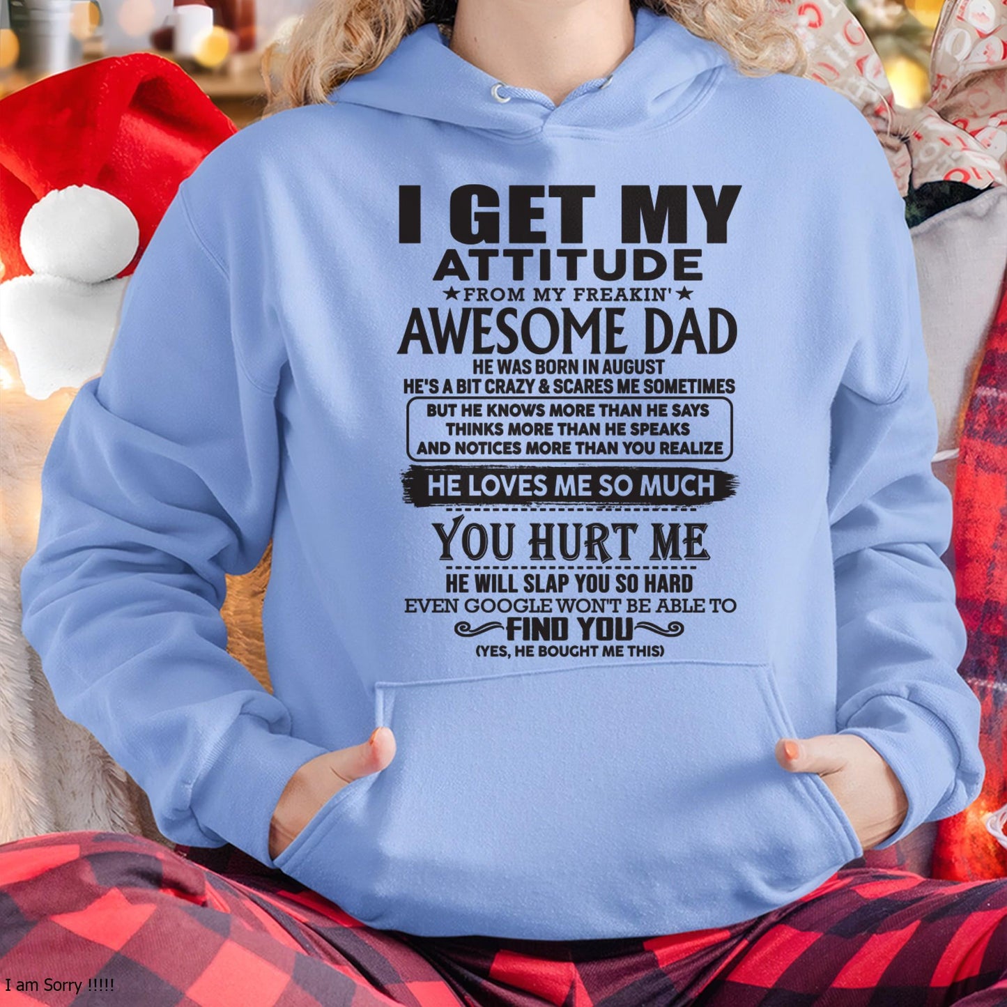 August - I GET MY ATTITUDE FROM MY FREAKIN' AWESOME DAD - Gift for Son and Daughter From Dad - ntnt08 (SKU-TDD-08)