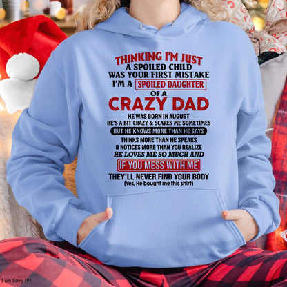 I Am Spoiled Daughter Of A Crazy Dad - Gift for Daughter From Dad - ntnt08 (SKU-TDD-SPOILED-08)