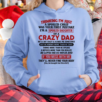 I Am Spoiled Daughter Of A Crazy Dad - Gift for Daughter From Dad - ntnt00 (SKU-TDD-SPOILED-00)