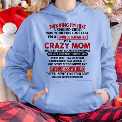 I Am Spoiled Daughter Of A Crazy Mom - Gift for Daughter From Mom - ntnt00 (SKU-TMD-SPOILED-00)