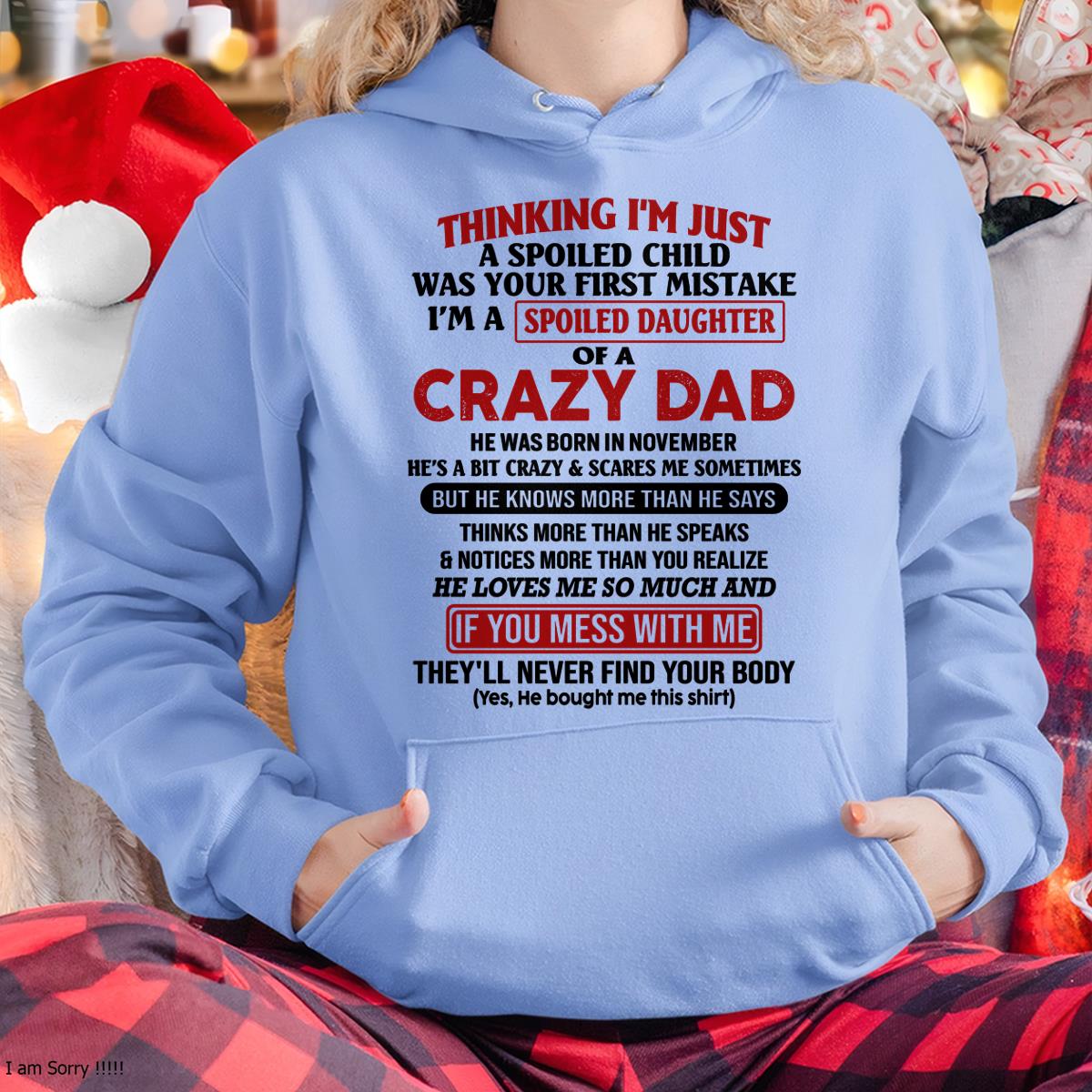 November - I Am Spoiled Daughter Of A Crazy Dad - Gift for Daughter From Dad - ntnt11 (SKU-TDD-SPOILED-11)