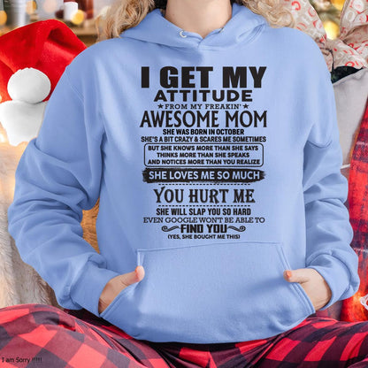 October - Thanks Mom - I GET MY ATTITUDE FROM MY FREAKIN' AWESOME MOM - Gift for Son and Daughter From Mom - ntnt10 October (SKU-TMD-10)