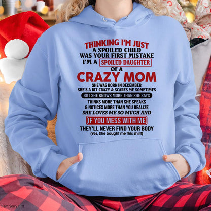 December - I Am Spoiled Daughter Of A Crazy Mom - Gift for Daughter From Mom - ntnt12 (SKU-TMD-SPOILED-12)
