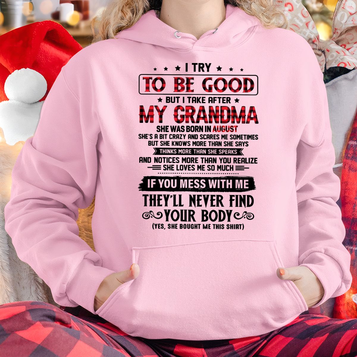 I TRY TO BE GOOD BUT I TAKE AFTER MY GRANDMA - From grandma for granddaughter - NTTD08 (SKU07-102-08)
