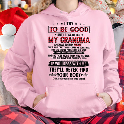 I TRY TO BE GOOD BUT I TAKE AFTER MY GRANDMA - From grandma for granddaughter - NTTD08 (SKU07-102-08)
