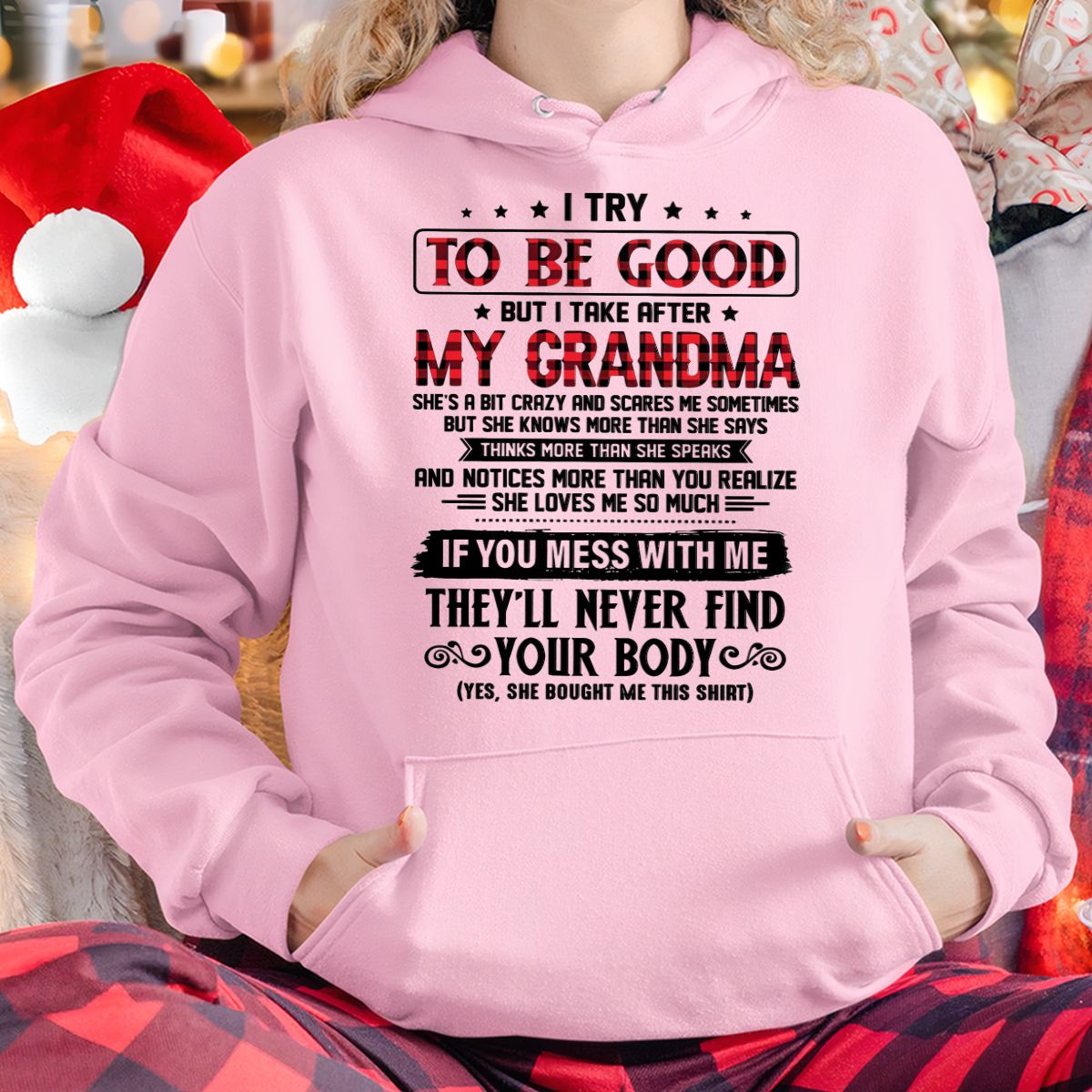 I TRY TO BE GOOD BUT I TAKE AFTER MY GRANDMA - From grandma for granddaughter - ntnt00 (SKU07-102-00)