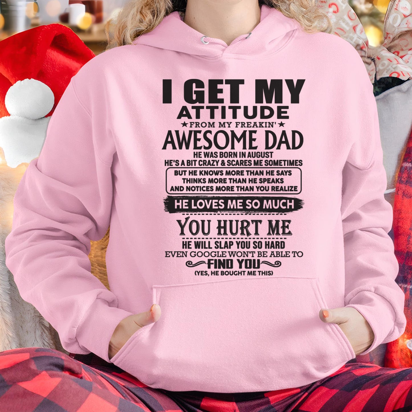 August - I GET MY ATTITUDE FROM MY FREAKIN' AWESOME DAD - Gift for Son and Daughter From Dad - ntnt08 (SKU-TDD-08)