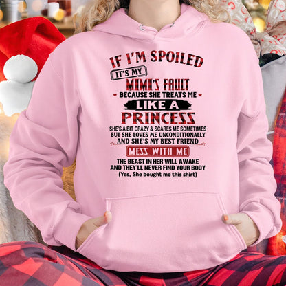 IF I'M SPOILED IT'S MY MIMI'S FAULT ♥ BECAUSE SHE TREATS ME ♥ LIKE A PRINCESS - From Grandma for granddaughter - ntnt00