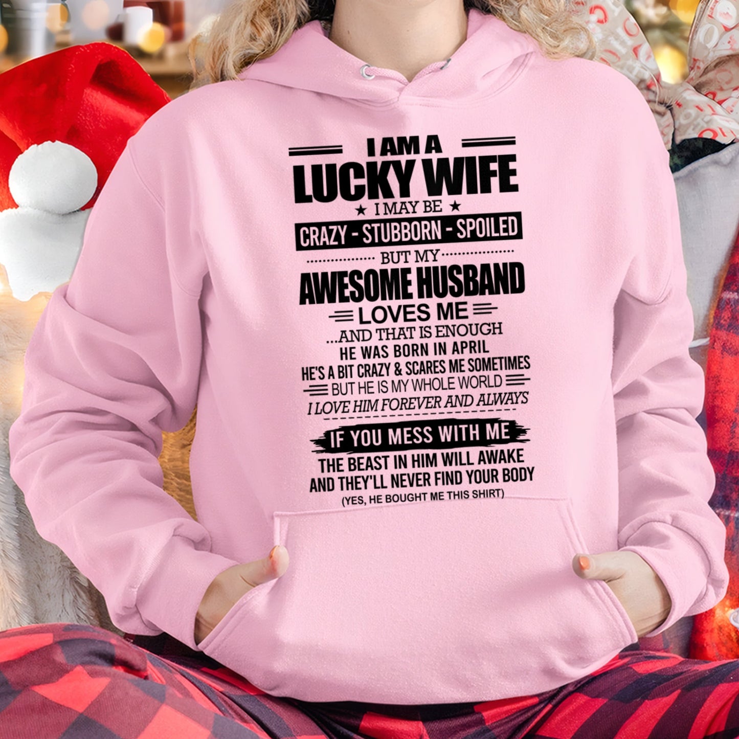 I AM A LUCKY WIFE I MAY BE CRAZY - STUBBORN - SPOILED T-Shirt – Birthday Gift From April Husband / Man - ntnt04 (SKU12-297-04)