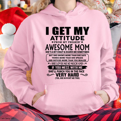 Thanks Mom - I GET MY ATTITUDE FROM MY FREAKIN' AWESOME MOM - Gift for Son and Daughter From Mom - ntnt00 (SKU-TMD-CU-00)