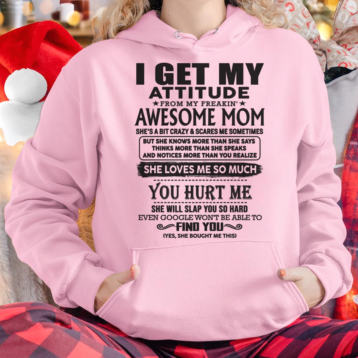 Thanks Mom - I GET MY ATTITUDE FROM MY FREAKIN' AWESOME MOM - Gift for Son and Daughter From Mom - ntnt00 (SKU-TMD-00)