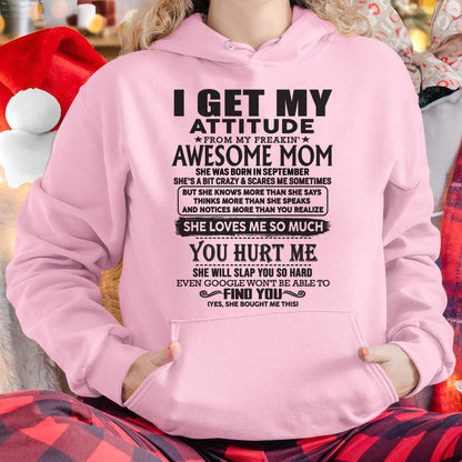 September - Thanks Mom - I GET MY ATTITUDE FROM MY FREAKIN' AWESOME MOM - Gift for Son and Daughter From Mom - ntnt09 September (SKU-TMD-09)