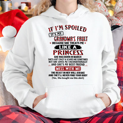 IF I'M SPOILED IT'S MY GRANDMA'S FAULT ♥ BECAUSE SHE TREATS ME ♥ LIKE A PRINCESS - From Grandma for granddaughter - NTTD03 (SKU07-92-03)