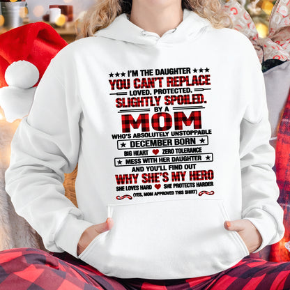 December Daughter Shirt – Unstoppable Mom, Loved & Protected Daughter T-Shirt - FROM MOM - NTNT12 - (SKU2609-215-12)