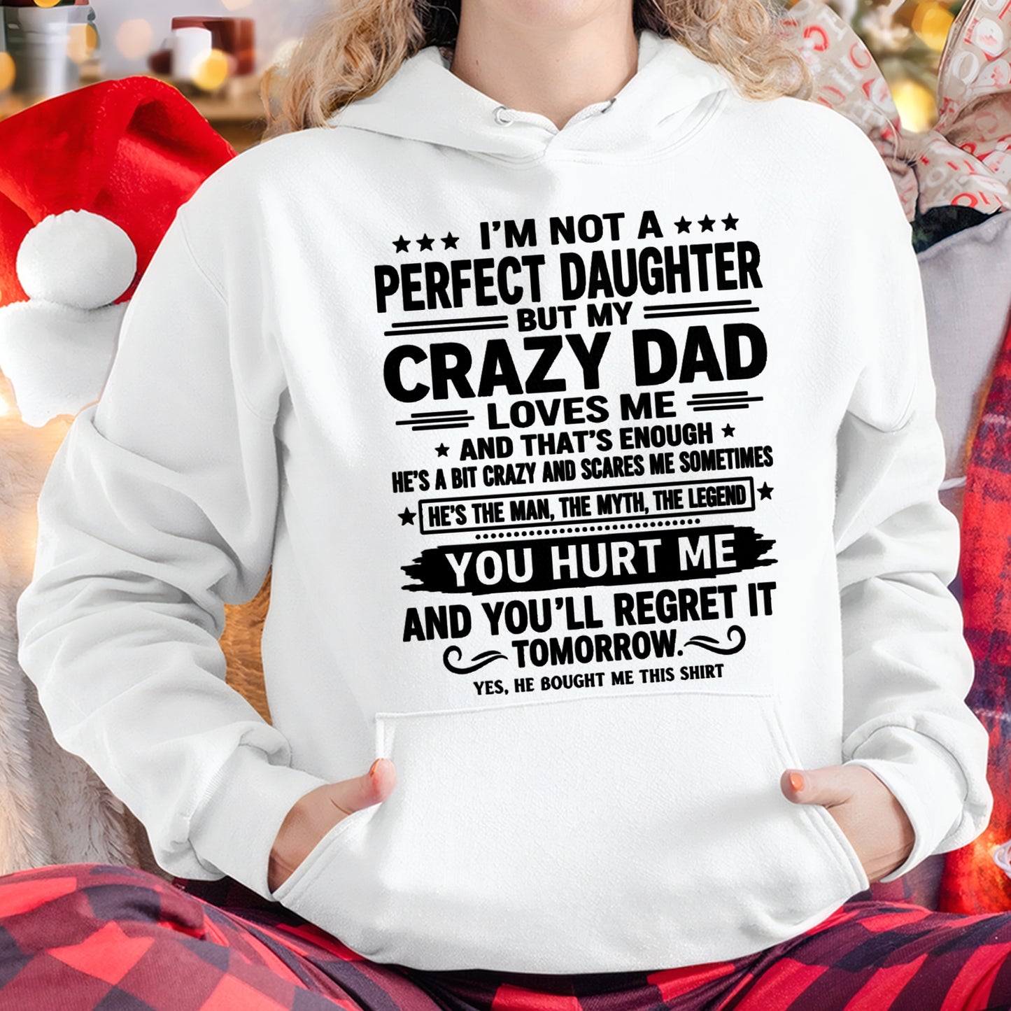 Dad Shirt - I'm Not A Perfect Daughter But My Crazy Dad Loves Me From Dad - NTNT00 - (SKU2607-354-00)