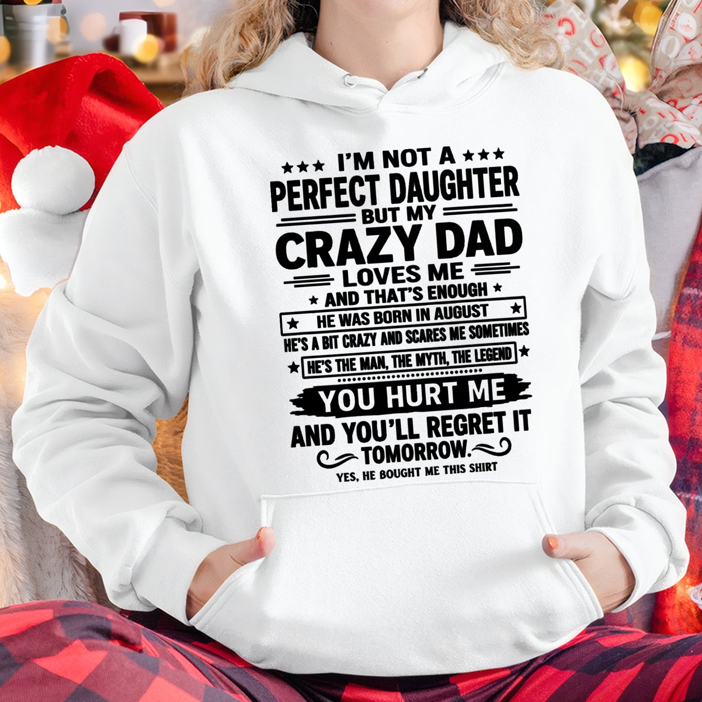 August Dad Shirt - I'm Not A Perfect Daughter But My Crazy Dad Loves Me From Dad - NTNT08 - (SKU2607-354-08)