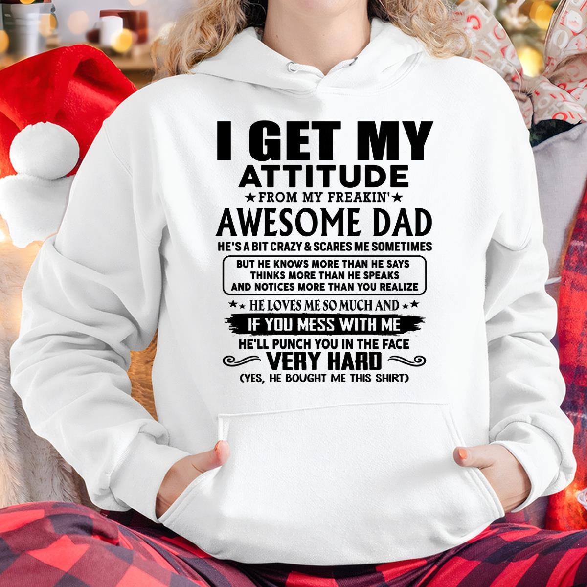 Thanks Dad - I GET MY ATTITUDE FROM MY FREAKIN' AWESOME DAD - Gift for Son and Daughter From Dad - ntnt00 (SKU-TDD-CU-00)