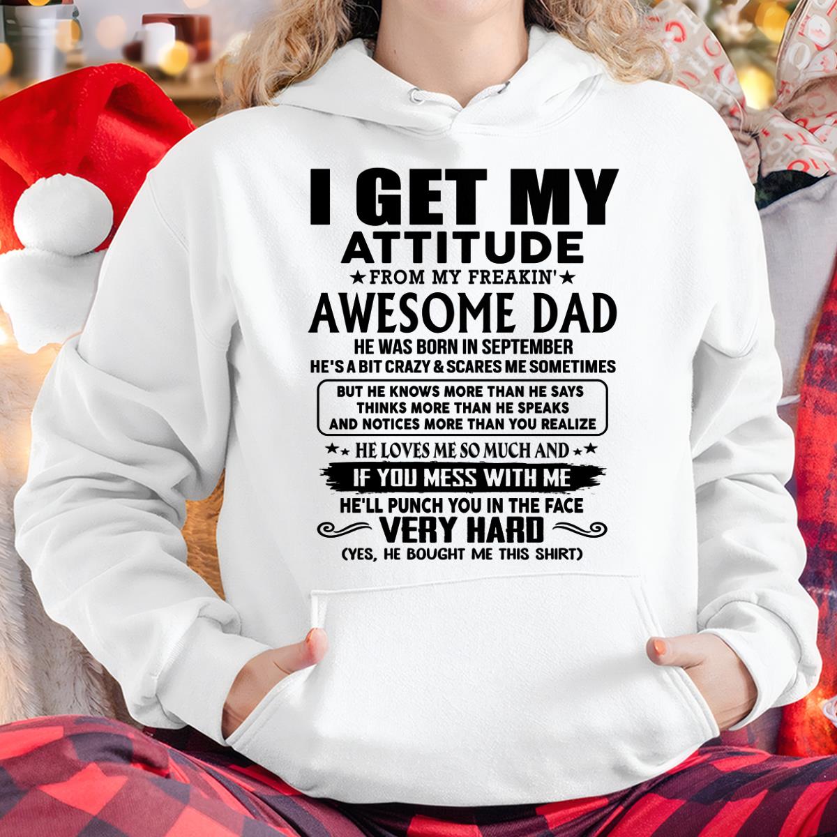 September - Thanks Dad - I GET MY ATTITUDE FROM MY FREAKIN' AWESOME DAD - Gift for Son and Daughter From Dad - ntnt09 (SKU-TDD-CU-09)