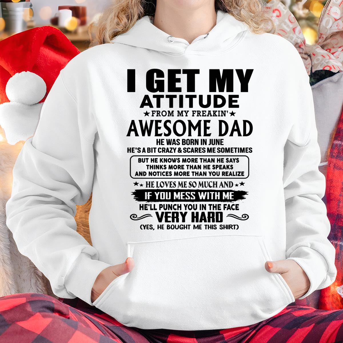 June - Thanks Dad - I GET MY ATTITUDE FROM MY FREAKIN' AWESOME DAD - Gift for Son and Daughter From Dad - ntnt06 (SKU-TDD-CU-06) June