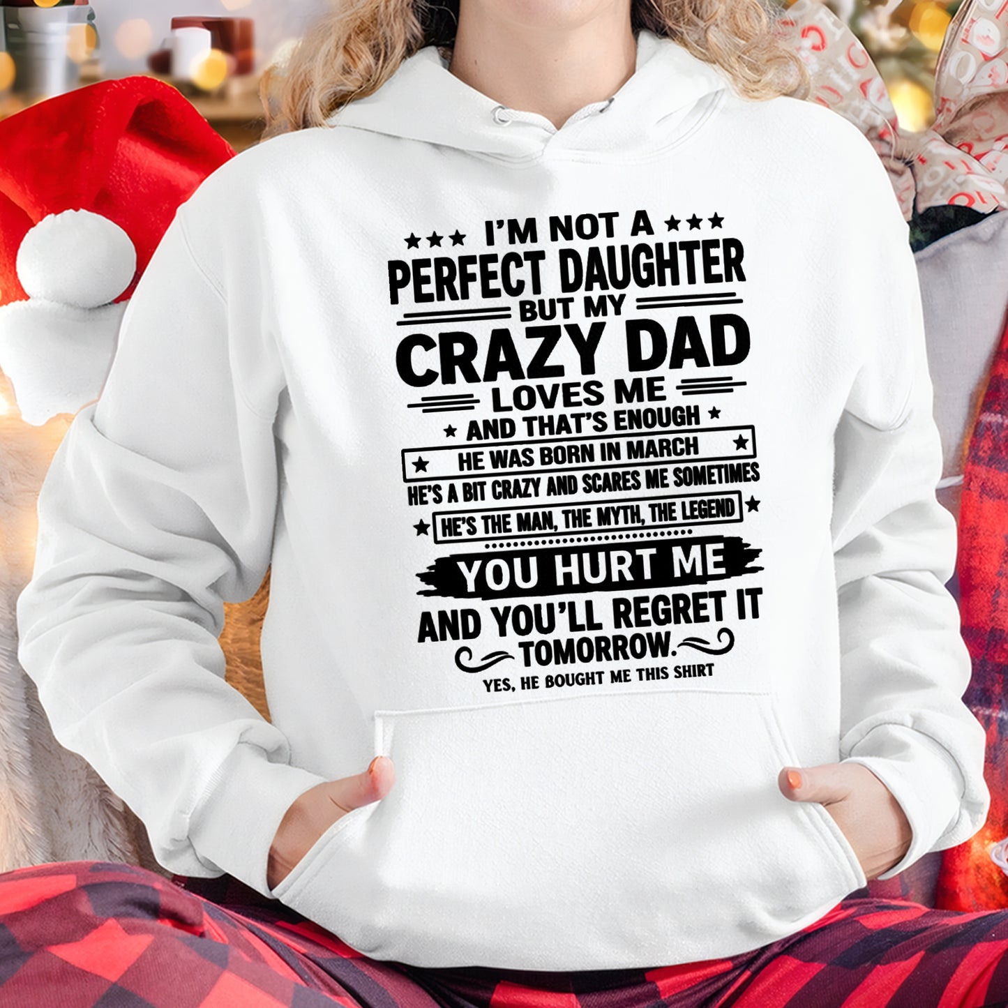 March Dad Shirt - I'm Not A Perfect Daughter But My Crazy Dad Loves Me From Dad - NTNT03 - (SKU2607-354-03)