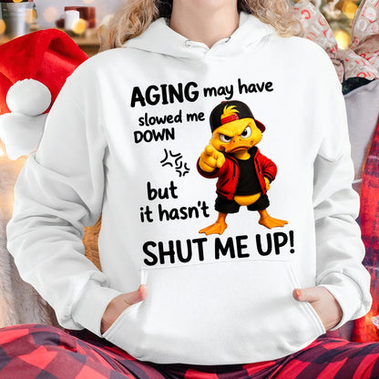 Funny Duck Shirt - Aging May Have Slowed Me Down - From Girl - NTNT - ( SKU2608-295 )