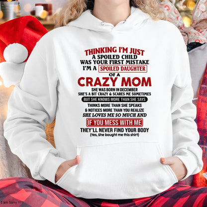 December Mom - I Am Spoiled Daughter Of A Crazy Mom - Gift for Daughter From Mom - ntnt12 (SKU-TMD-SPOILED-12)