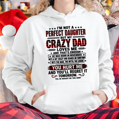 November Dad Shirt - I'm Not A Perfect Daughter But My Crazy Dad Loves Me From Dad - NTNT11 - (SKU2608-423-11)