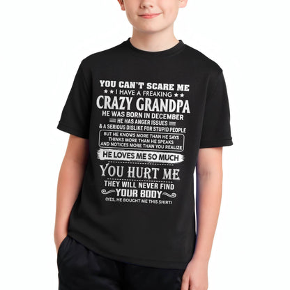 December – You Can’t Scare Me I Have A Freaking Crazy Grandpa – Gift For Grandson And Granddaughter From Grandpa – ntnt12 (SKU12-31-12)