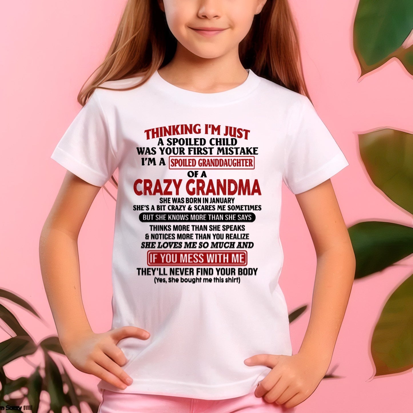 JANUARY - I'M A SPOILED GRANDDAUGHTER OF A CRAZY GRANDMA - From Grandma - NTTD01 (SKU-GMD1-NTT01)
