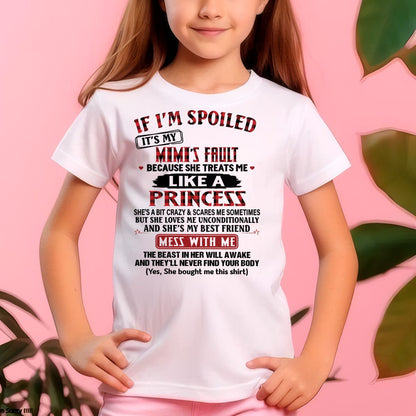 IF I'M SPOILED IT'S MY MIMI'S FAULT ♥ BECAUSE SHE TREATS ME ♥ LIKE A PRINCESS - From Grandma for granddaughter - ntnt00