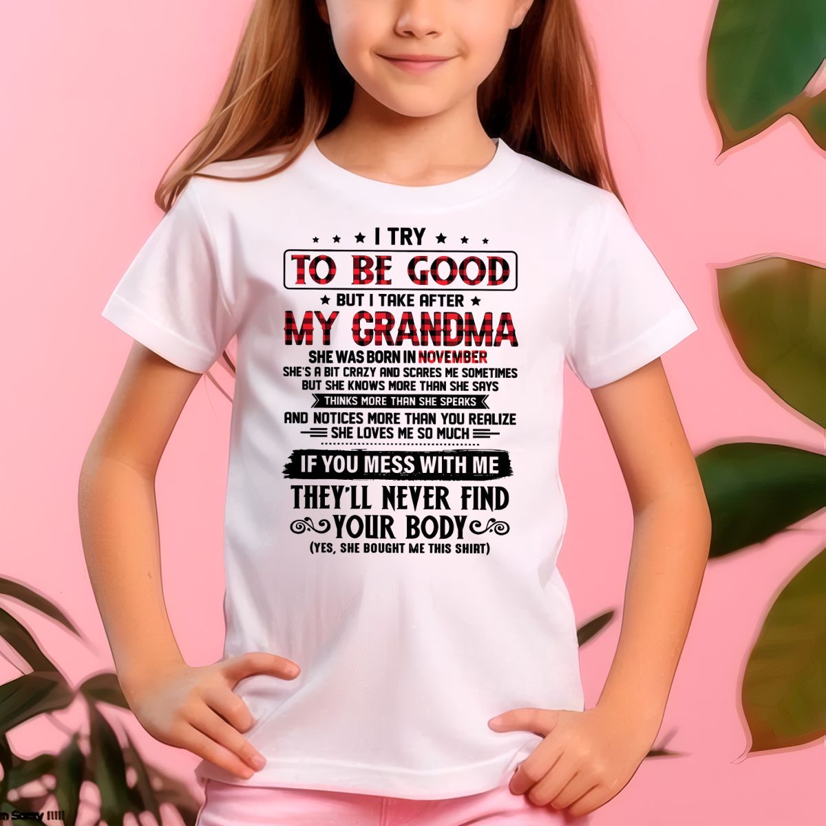 I TRY TO BE GOOD BUT I TAKE AFTER MY GRANDMA - From grandma for granddaughter - ntnt11 (SKU07-102-11)
