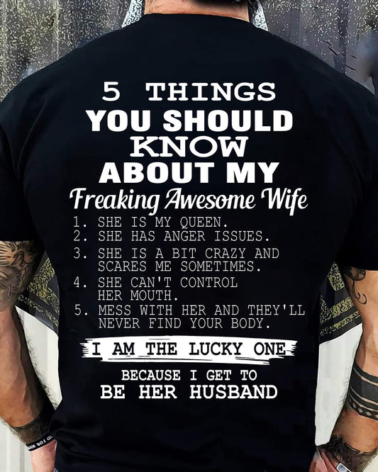 5 THINGS YOU SHOULD KNOW ABOUT MY FREAKING AWESOME WIFE - PERFECT GIFT FOR YOUR HUSBAND, BOYFRIEND - ntnt00 (SKU12-299)