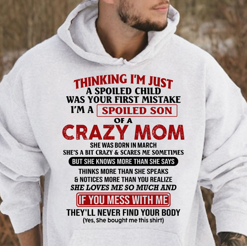 I Am Spoiled Son Of A Crazy Mom - Gift for Son From Mom - ntnt03 (SKUT-MS0608-03)