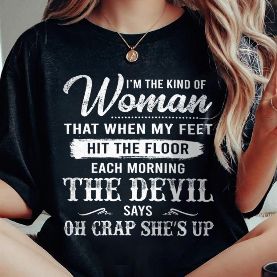 I'M THE KIND OF WOMAN – T-Shirt For Woman – ntnt00 (SKU26T-01149)