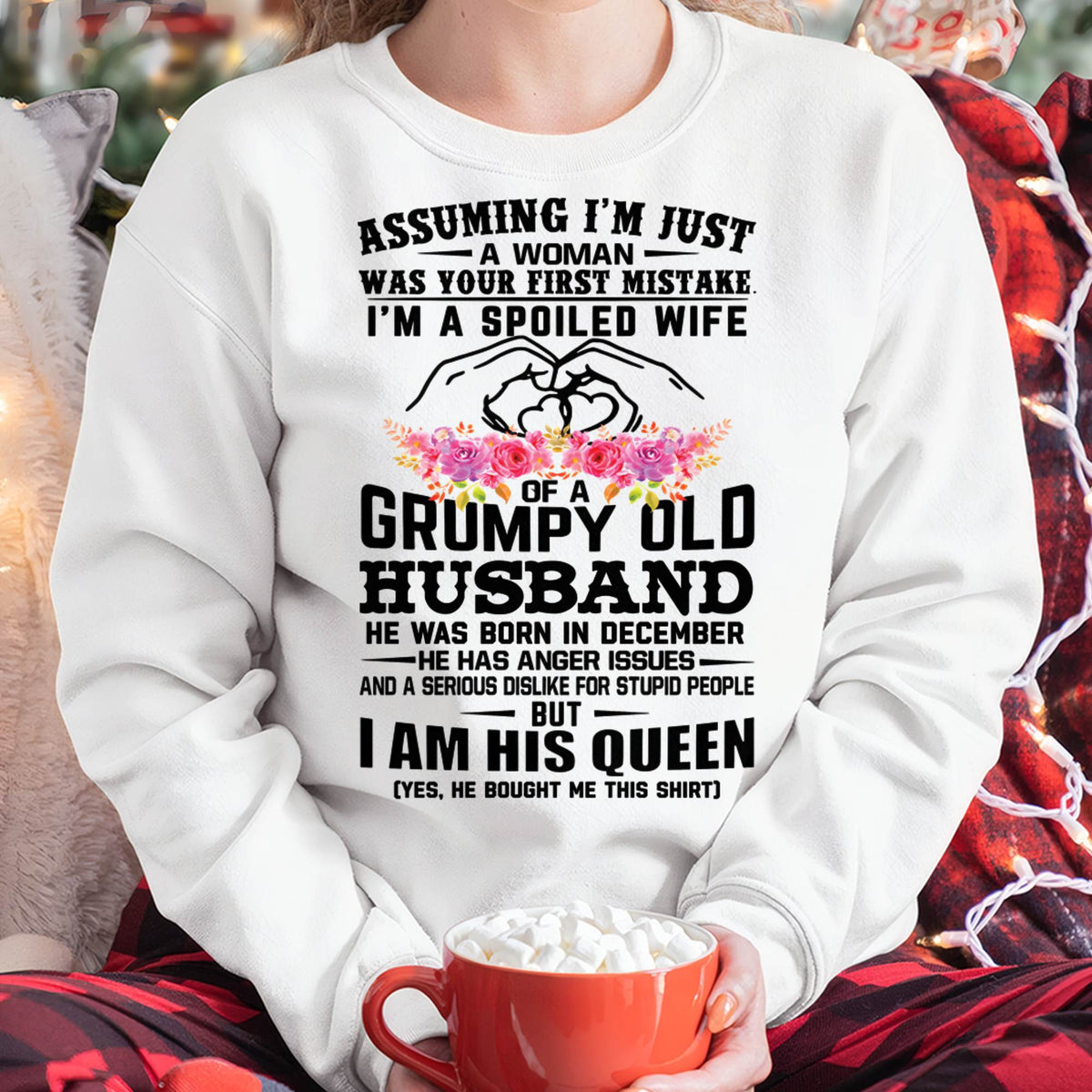 December - Spoiled Wife T-Shirt – Grumpy Old Husband Funny Tee - Perfect Gift From Husband - ntnt12 (SKU11-101-12)