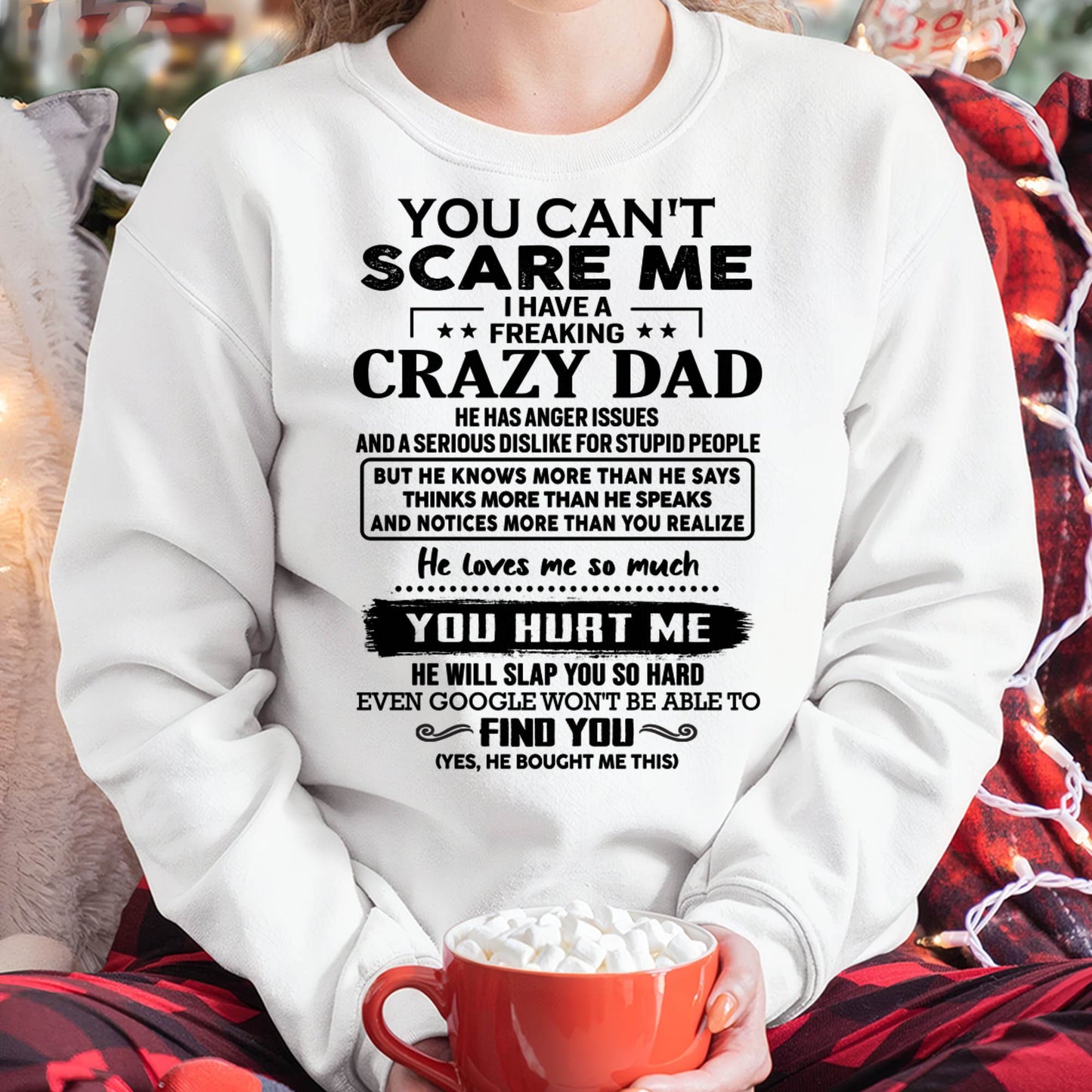 You Can’t Scare Me I Have a Freaking Crazy Dad T-Shirt - Gift From Dad - ntnt00 (SKU10-178-00)