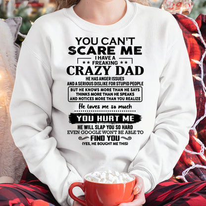 You Can’t Scare Me I Have a Freaking Crazy Dad T-Shirt - Gift From Dad - ntnt00 (SKU10-178-00)